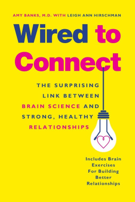 Amy Banks Wired to Connect: The Surprising Link Between Brain Science and Strong, Healthy Relationships