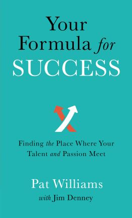 Pat Williams - Your Formula for Success: Finding the Place Where Your Talent and Passion Meet