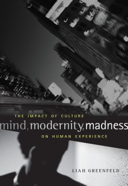 Liah Greenfeld Mind, Modernity, Madness: The Impact of Culture on Human Experience