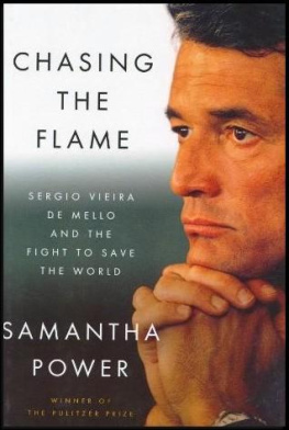 Samantha Power - Chasing the flame: Sergio Vieira de Mello and the fight to save the world