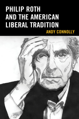 Andy Connolly - Philip Roth and the American Liberal Tradition