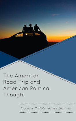 Susan McWilliams Barndt - The American Road Trip and American Political Thought