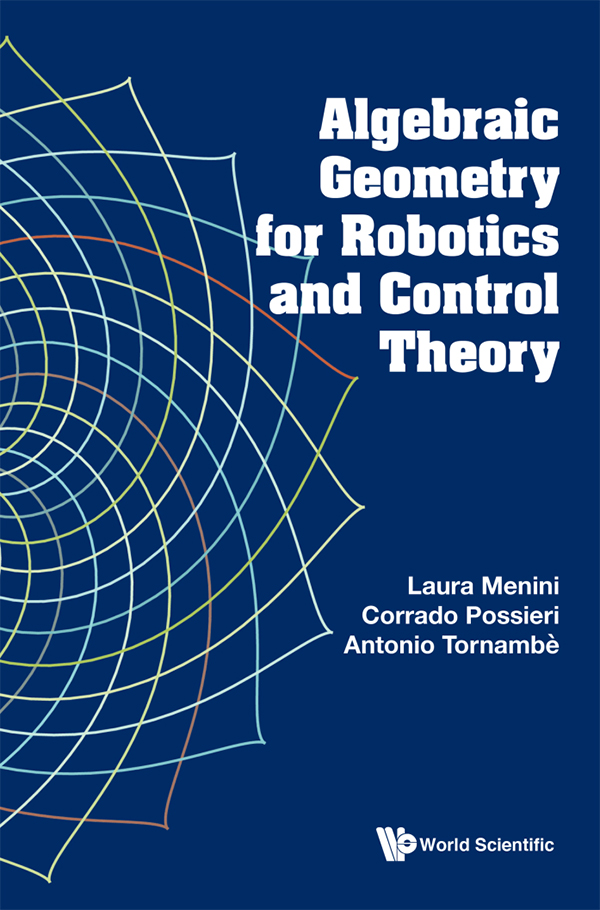 Algebraic Geometry for Robotics and Control Theory Algebraic Geometry for - photo 1