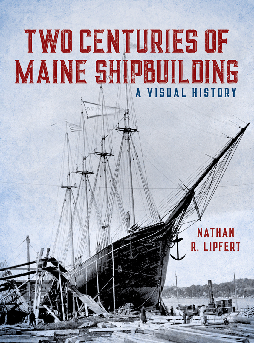 TWO CENTURIES OF MAINE SHIPBUILDING W - photo 1