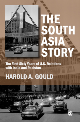 Harold A. Gould - The South Asia Story: The First Sixty Years of Us Relations with India and Pakistan