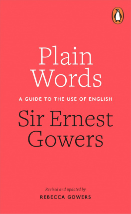 Rebecca Gowers - Plain Words: A Guide to the Use of English