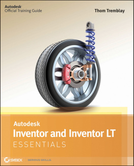 Thom Tremblay Autodesk Inventor 2012 and Inventor LT 2012 Essentials (Autodesk Official Training Guide: Essential)