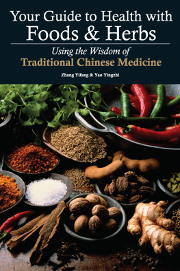 Yifang Zhang - Your Guide to Health with Foods & Herbs: Using the Wisdom of Traditional Chinese Medicine