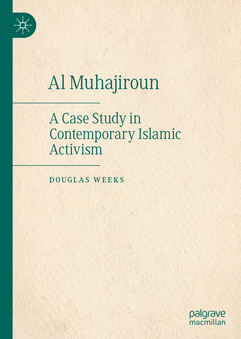 Douglas Weeks Al Muhajiroun A Case Study in Contemporary Islamic Activism - photo 1