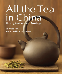 Jian Wang - All the Tea in China: History, Methods and Musings
