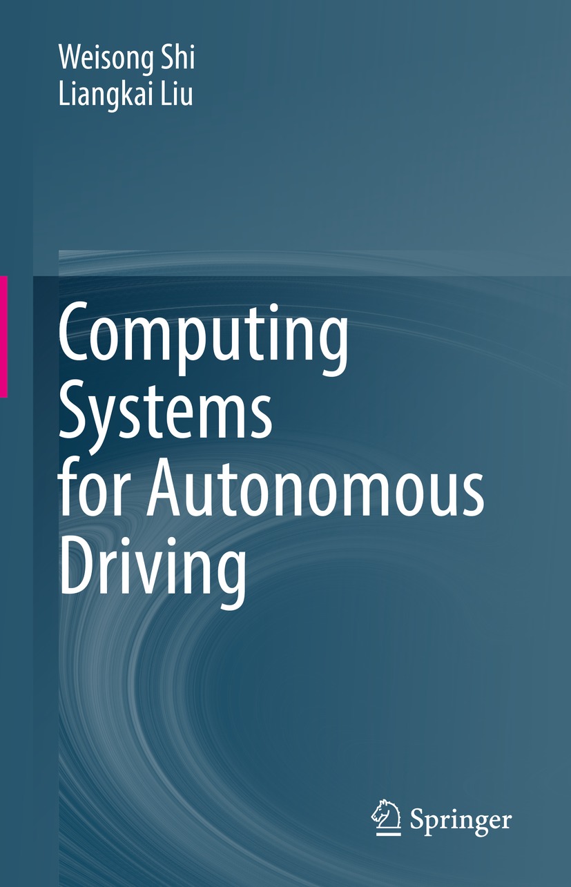 Book cover of Computing Systems for Autonomous Driving Weisong Shi and - photo 1