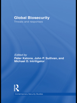 Peter Katona (editor) - Global Biosecurity: Threats and Responses