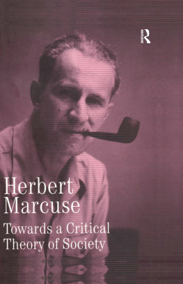 Herbert Marcuse Towards a Critical Theory of Society