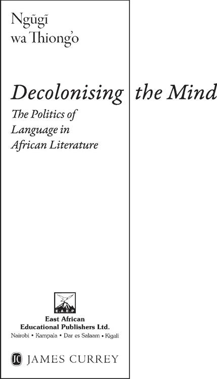 Ngugi wa Thiongo 1981 1982 1984 and 1986 First published 1986 Reprinted 1988 - photo 1