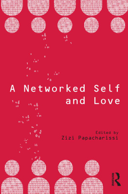 Zizi Papacharissi (editor) A Networked Self and Love