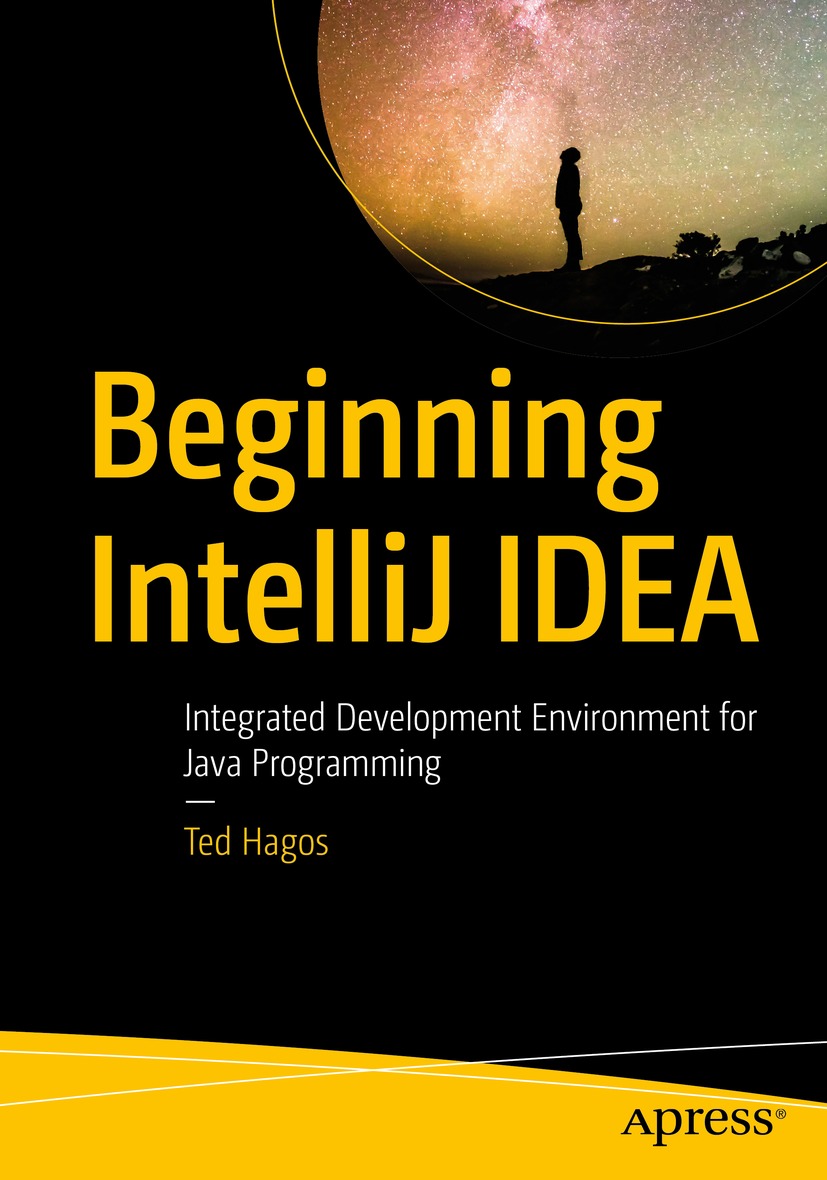 Book cover of Beginning IntelliJ IDEA Ted Hagos Beginning IntelliJ IDEA - photo 1