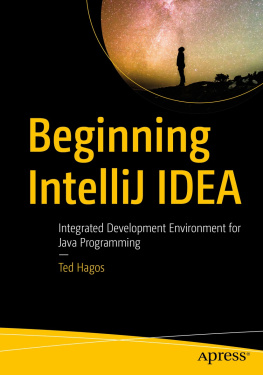 Ted Hagos Beginning IntelliJ IDEA: Integrated Development Environment for Java Programming