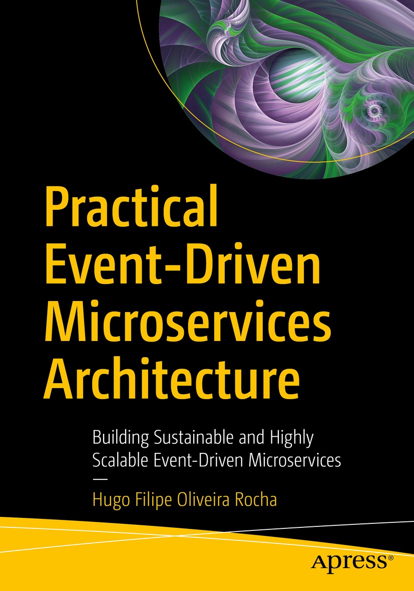 Book cover of Practical Event-Driven Microservices Architecture Hugo Filipe - photo 1