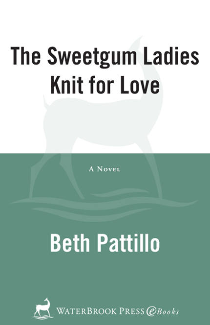 Praise for The Sweetgum Ladies Knit for Love Youll fall in love with the - photo 1