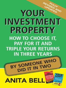 Anita Bell - Your Investment Property How to Choose It, Pay for It and Triple Your Returns in 3 Years