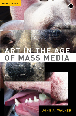 John A. Walker - Art in the Age of Mass Media