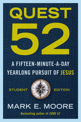 Mark E. Moore - Quest 52 Student Edition: A Fifteen-Minute-a-Day Yearlong Pursuit of Jesus