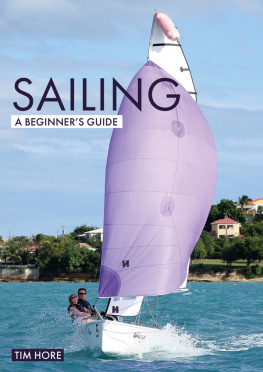 Tim Hore Sailing: A Beginners Guide: The simplest way to learn to sail