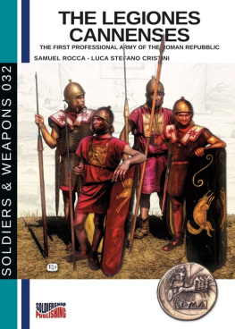 Samuel Rocca The legiones Cannenses: The first professional army of the Roman republic