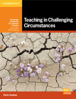 Chris Sowton - Teaching in Challenging Circumstances (Cambridge Handbooks for Language Teachers)