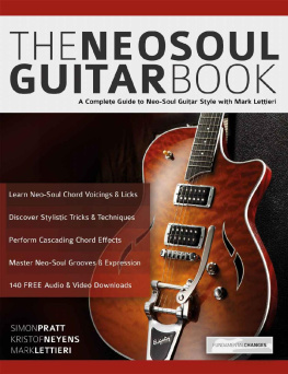 Simon Pratt The Neo-Soul Guitar Method: A Complete Guide to Neo-Soul Guitar Style and Technique