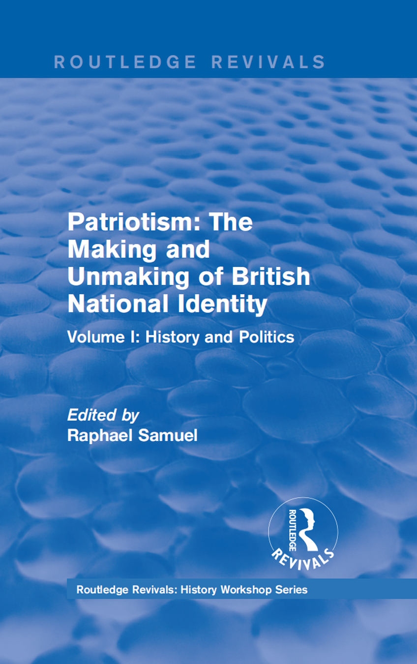 Routledge Revivals Patriotism The Making and Unmaking of British National - photo 1