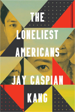 Jay Caspian Kang - The Loneliest Americans