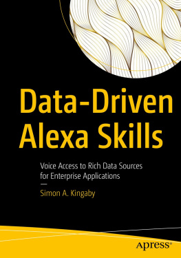 Simon A. Kingaby - Data-Driven Alexa Skills: Voice Access to Rich Data Sources for Enterprise Applications