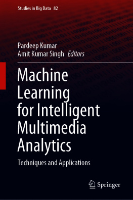 Pardeep Kumar (editor) - Machine Learning for Intelligent Multimedia Analytics: Techniques and Applications (Studies in Big Data, 82)
