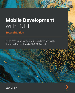Can Bilgin - Mobile Development with .NET: Build cross-platform mobile applications with Xamarin.Forms 5 and ASP.NET Core 5, 2nd Edition