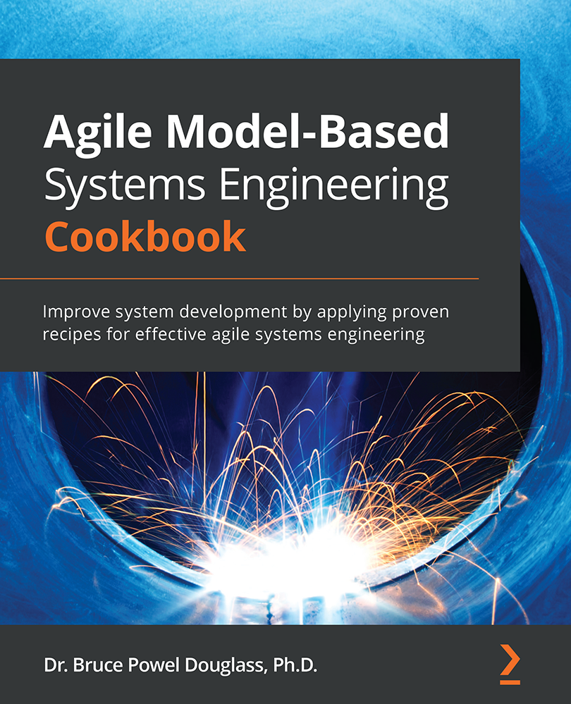 Agile Model-Based Systems Engineering Cookbook Improve system development by - photo 1