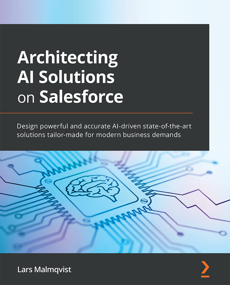 Architecting AI Solutions on Salesforce Design powerful and accurate AI-driven - photo 1