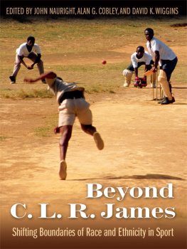 John Nauright (editor) - Beyond C. L. R. James: Shifting Boundaries of Race and Ethnicity in Sports