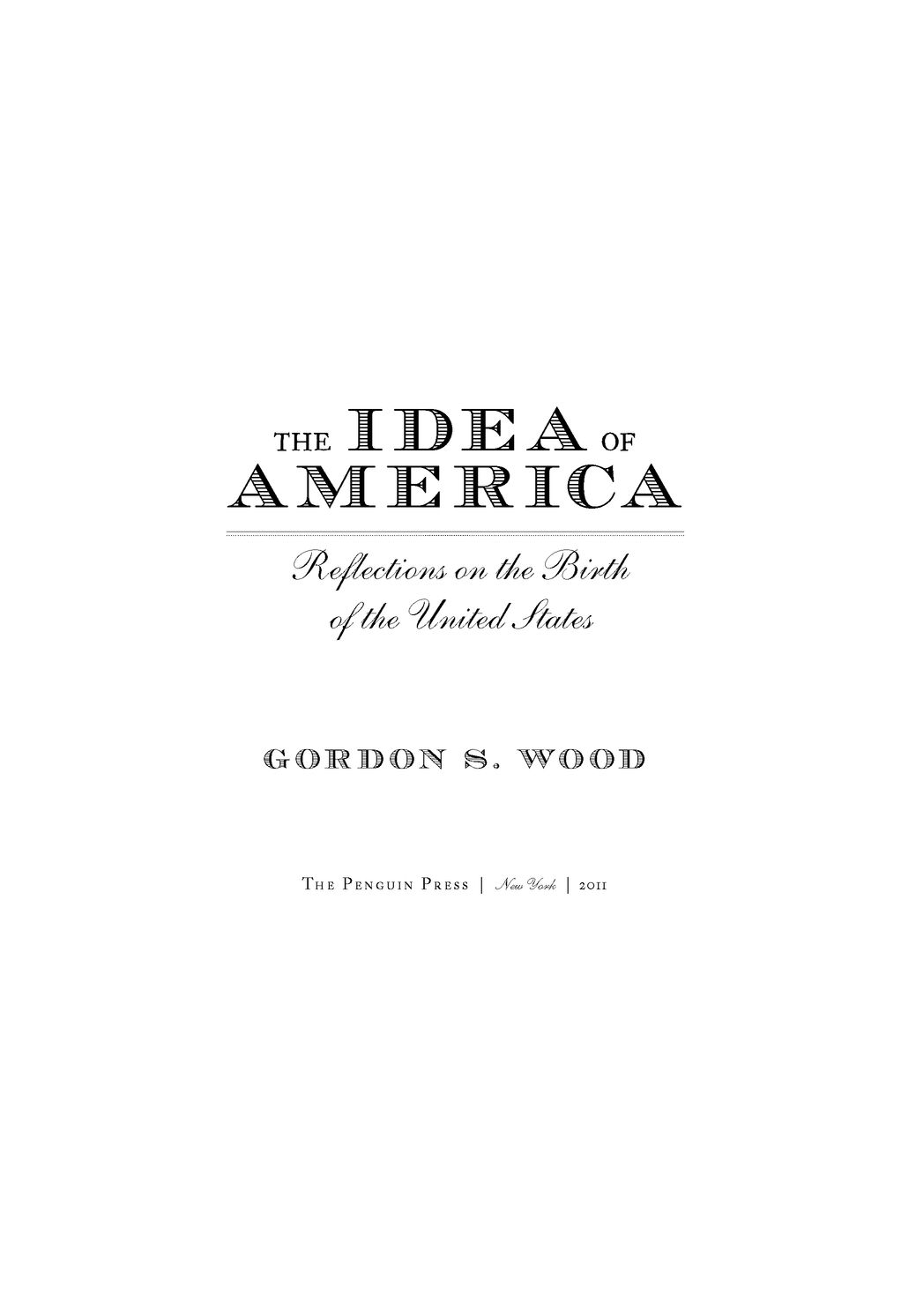 Table of Contents ALSO BY GORDON S WOOD The Creation of the American - photo 2