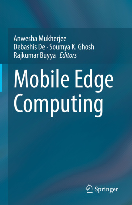 Anwesha Mukherjee (editor) Mobile Edge Computing
