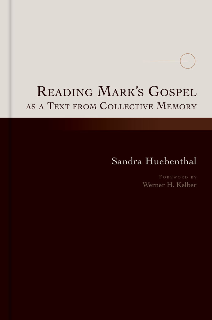 Reading Marks Gospel as a Text from Collective Memory Sandra Huebenthal WILLIAM - photo 1