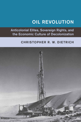 Christopher R. W. Dietrich - Oil Revolution (Global and International History)