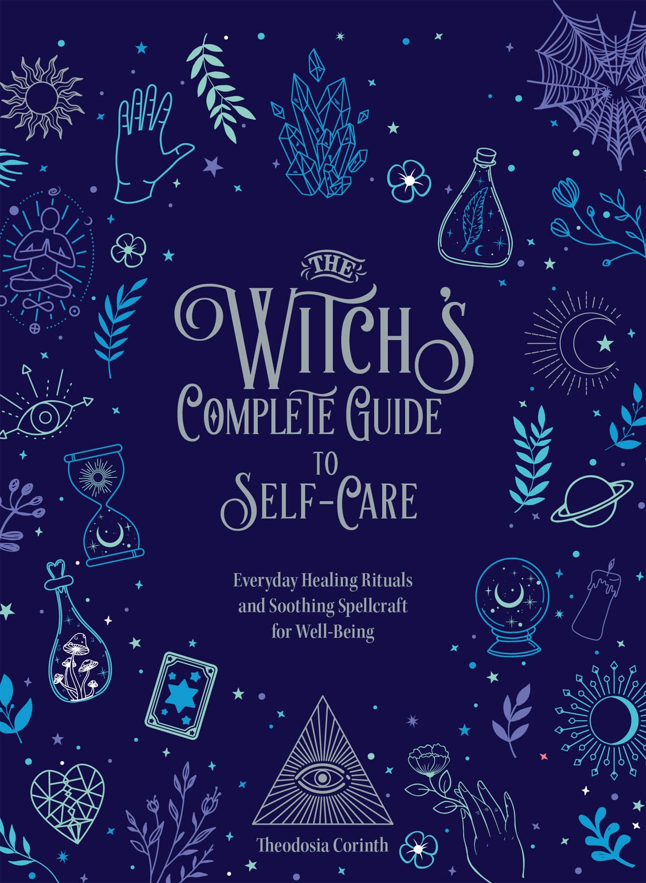 THE WITCHS COMPLETE GUIDE TO SELF-CARE Everyday Healing Rituals and - photo 1