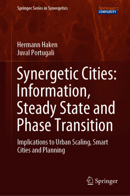 Hermann Haken Synergetic Cities: Information, Steady State and Phase Transition: Implications to Urban Scaling, Smart Cities and Planning (Springer Series in Synergetics)