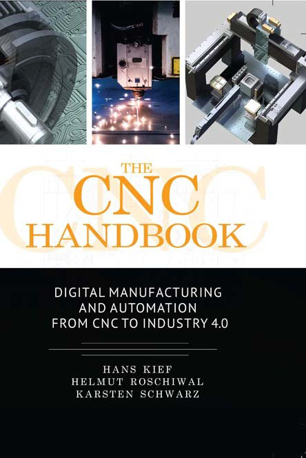 THE CNC HANDBOOK THE CNC HANDBOOK Hans B Kief Helmut A Roschiwal - photo 1