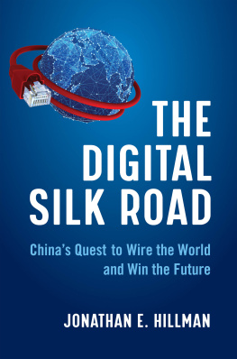 Jonathan E. Hillman - The Digital Silk Road: Chinas Quest to Wire the World and Win the Future