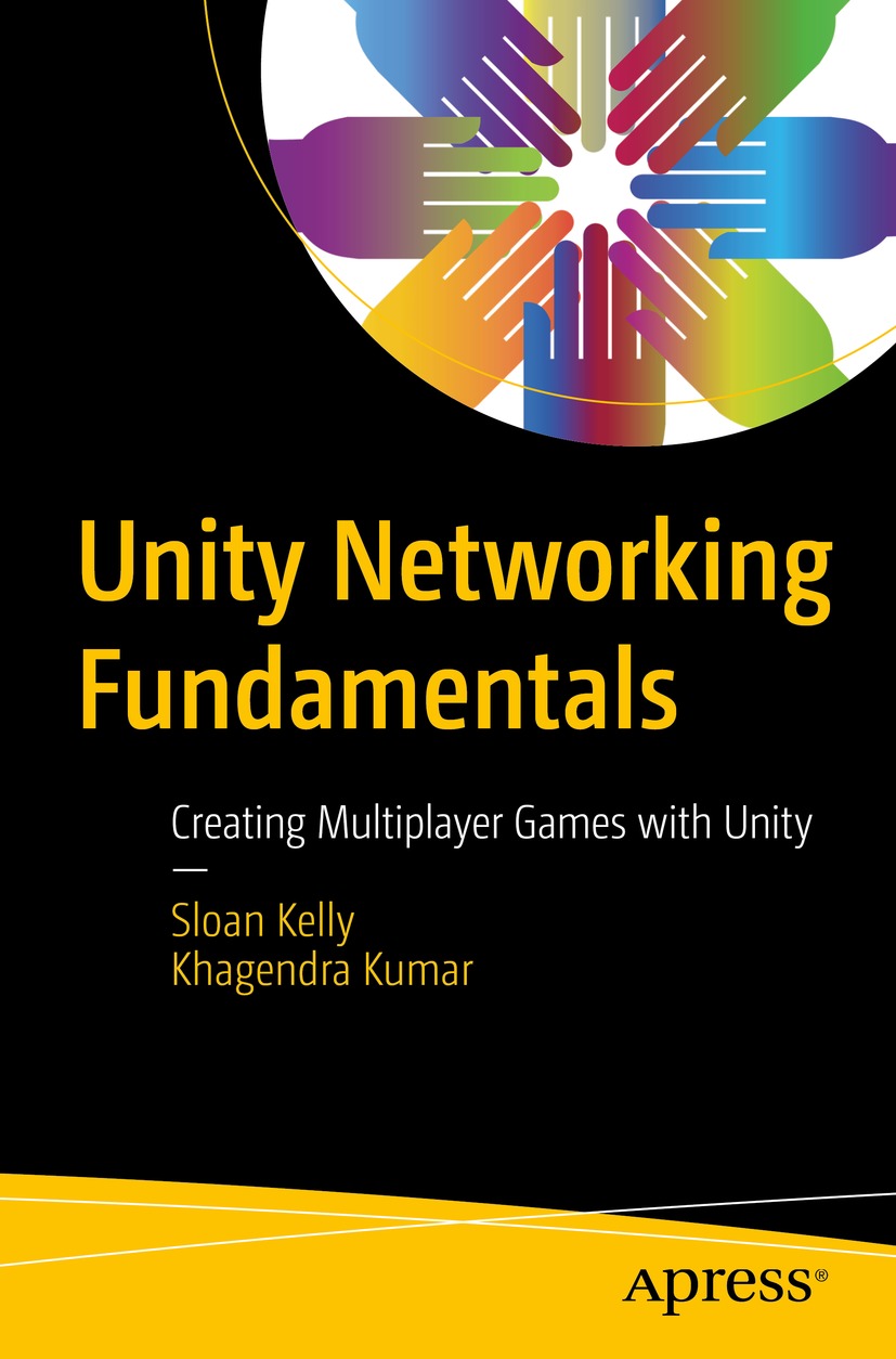 Book cover of Unity Networking Fundamentals Sloan Kelly and Khagendra Kumar - photo 1