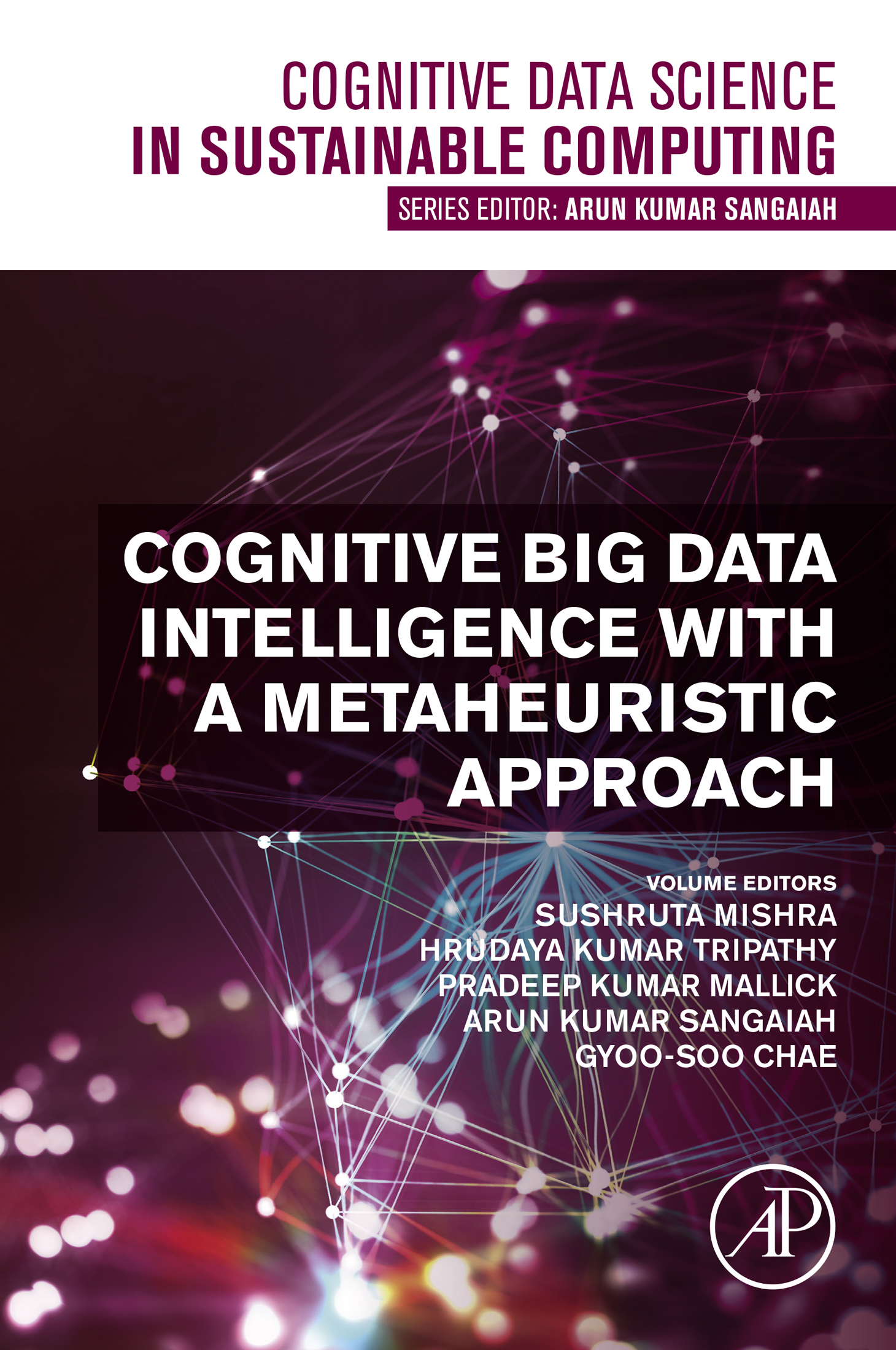 Cognitive Big Data Intelligence with a Metaheuristic Approach Editor - photo 1