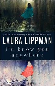 Laura Lippman - Id Know You Anywhere: A Novel