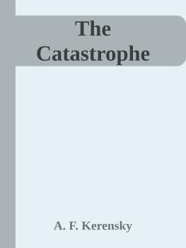 A. F. Kerensky - The Catastrophe